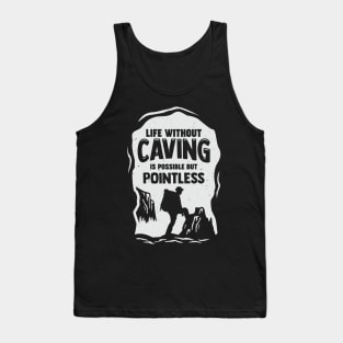 Funny Caving Spelunking Potholing Caver Gift Tank Top